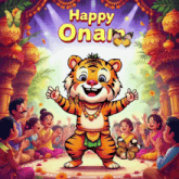 a cartoon of a tiger with the words happy onam written on the bottom