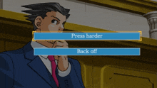 a man in a suit and tie is looking at a button that says press harder and back off