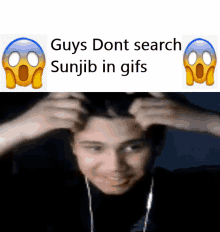 a picture of a boy with a surprised face and the words guys dont search sunjib in gifs