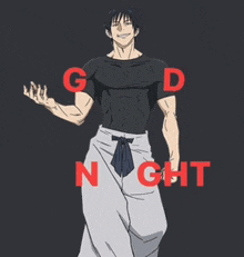 a man in a black shirt and gray pants is standing in front of the words good night .