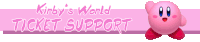 a pink banner that says kirby 's world ticket support on it