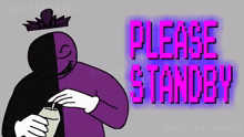 a cartoon character with a crown on his head is holding a bottle and says please standby