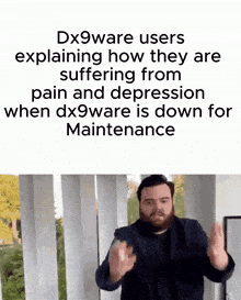 a man with a beard is giving the middle finger in a meme explaining how dx9ware users are suffering from pain and depression