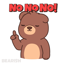 a brown teddy bear giving the middle finger with the words " no no no " behind him