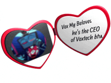 a heart shaped mirror with the words vox my beloved he 's the ceo of voxtech btu