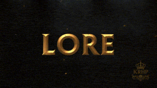 the word lore is displayed in gold letters on a black background