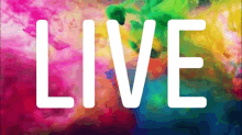 a colorful background with the word live in white