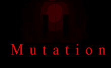 a black background with red letters that say mutation