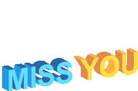 the word miss you is displayed in blue and yellow letters