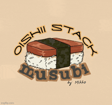 a menu for oishii stack musubi includes classic musubi spicy musubi and triple stack musubi with egg and cheese