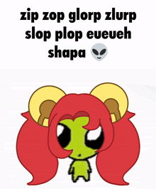a cartoon drawing of a girl with red hair and the words zip zop glorp zlurp