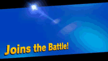 a blue background with the words `` joins the battle '' in yellow letters .