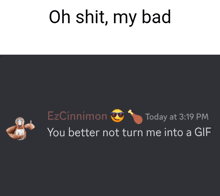 a screenshot of a conversation between ezcinnamon and a monkey that says oh shit my bad