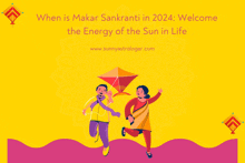 a poster that says when is makar sankranti in 2024