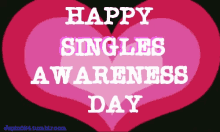 a pink heart with the words happy singles awareness day