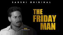 a man with a mustache is standing in front of a black background with the words `` the friday man '' written on it .