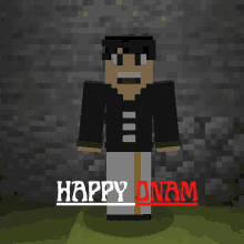 a minecraft character is standing in front of a wall and says happy onam