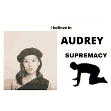 a poster that says i believe in audrey supremacy with a picture of a woman