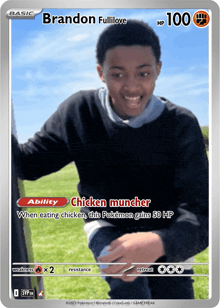 a brandon fullilove pokemon card with an ability of chicken muncher