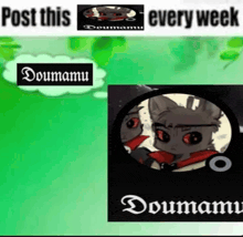 a meme that says post this every week doumamu