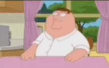 peter griffin from family guy is sitting at a table with his hands on his hips .