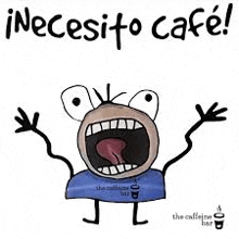 a cartoon of a man with his mouth open and arms outstretched and the words `` necesito cafe '' .