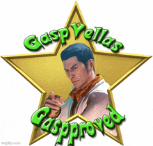 a gold star with a picture of a man and the words gasp pollas gasp approved