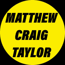 a yellow circle that says matthew craig taylor