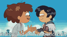 two cartoon characters are shaking hands with the words marcy and phin not clickbait below them