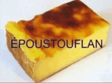 a piece of cake with the words epoustouflan on it