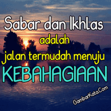 a picture of a sunset with the words sabar dan ikhlas