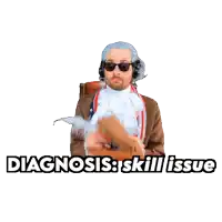 a man wearing headphones is reading a book with the words diagnosis skill issue written below him