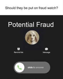 a goat is talking on a cell phone and asking if they should put on fraud watch .