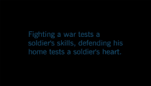 fighting a war tests a soldier 's skills defending his home tests a soldier 's heart.