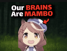 a picture of a girl with the words " our brains are mambo " on it