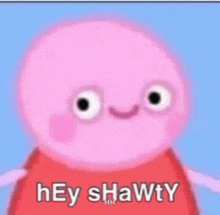 a picture of a cartoon character with the words `` hey shawty '' on it .