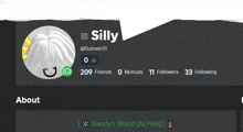 a screenshot of silly 's profile with 209 friends 0 mutuals 11 followers 33 following and dandy 's world alpha