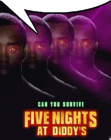 a poster for five nights at diddy 's with a speech bubble above it