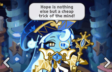 a character in a video game says " hope is nothing else but a cheap trick of the mind "