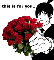 a man holding a bouquet of red roses with the words this is for you