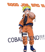 a picture of naruto with the words good job bro cobalt lend