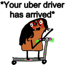 a cartoon of a person riding a scooter with the words " your uber driver has arrived "