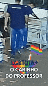 a poster with a rainbow flag and the words lgbtqia + o carinho do professor