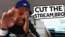 a man wearing a blue hat with a speech bubble saying cut the stream bro