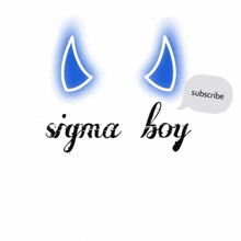 a pair of blue horns with a speech bubble and the words `` sigma boy '' .