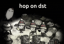 a cartoon with the words hop on dst on the top
