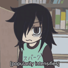 a cartoon of a girl with the words popularity intensifies