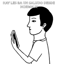 a black and white drawing of a man covering his mouth with his hand and the words hay les ba un saludo desde norwalk above him