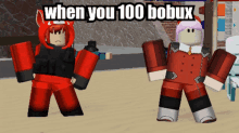 two roblox characters are standing next to each other with the words when you 100 bobux above them