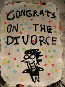 a cake that says " congrats on the divorce "